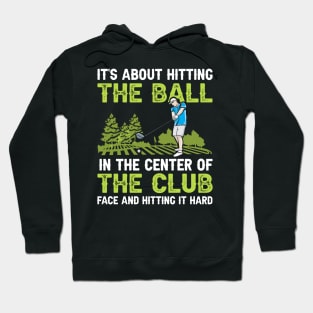 It's About Hitting the ball Hoodie